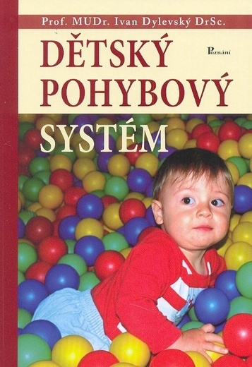 Dětský pohybový systém - Prof.MUDr Ivan Dylevský